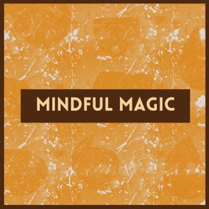 Brown Noise的专辑Mindful Magic