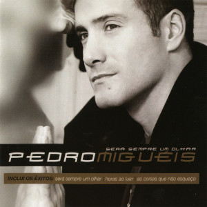 收聽Pedro Miguéis的O Amor Que Tu Não Vês歌詞歌曲