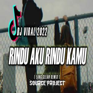 收聽Eang Selan的DJ RINDU AKU RINDU KAMU歌詞歌曲