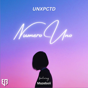 Listen to Numero Uno song with lyrics from Unxpctd