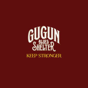 Dengarkan lagu Keep Stronger nyanyian Gugun Blues Shelter dengan lirik