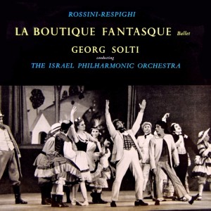 The Israel Philharmonic Orchestra的專輯Rossini & Respighi: La Boutique Fantasque