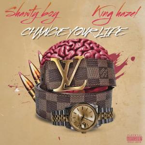 收聽King Hazel的Change Your Life (feat. Shawty Boy) (Explicit)歌詞歌曲
