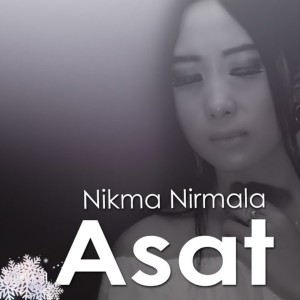 Dengarkan lagu Asat nyanyian Nikma Nirmala dengan lirik