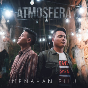 收聽Atmosfera的Menahan Pilu歌詞歌曲