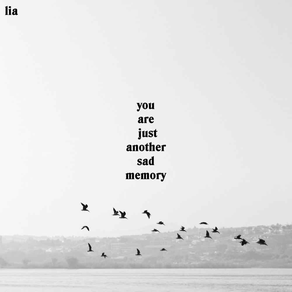 you are just another sad memory