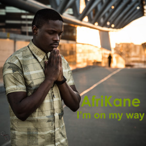 收聽AfriKane的I´m on My Way歌詞歌曲