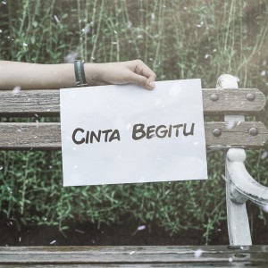 ดาวน์โหลดและฟังเพลง Cinta Begitu พร้อมเนื้อเพลงจาก Bagas Ran