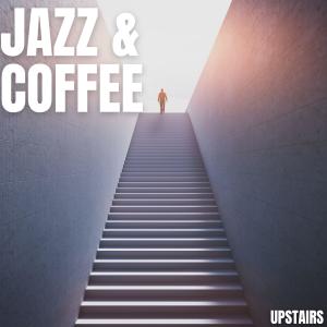 Jazz & Coffee的专辑Upstairs