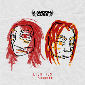 ดาวน์โหลดและฟังเพลง Eighties (Explicit) พร้อมเนื้อเพลงจาก Landon Cube