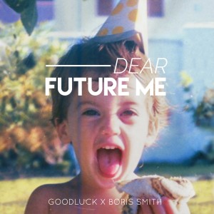 ดาวน์โหลดและฟังเพลง Dear Future Me พร้อมเนื้อเพลงจาก Goodluck
