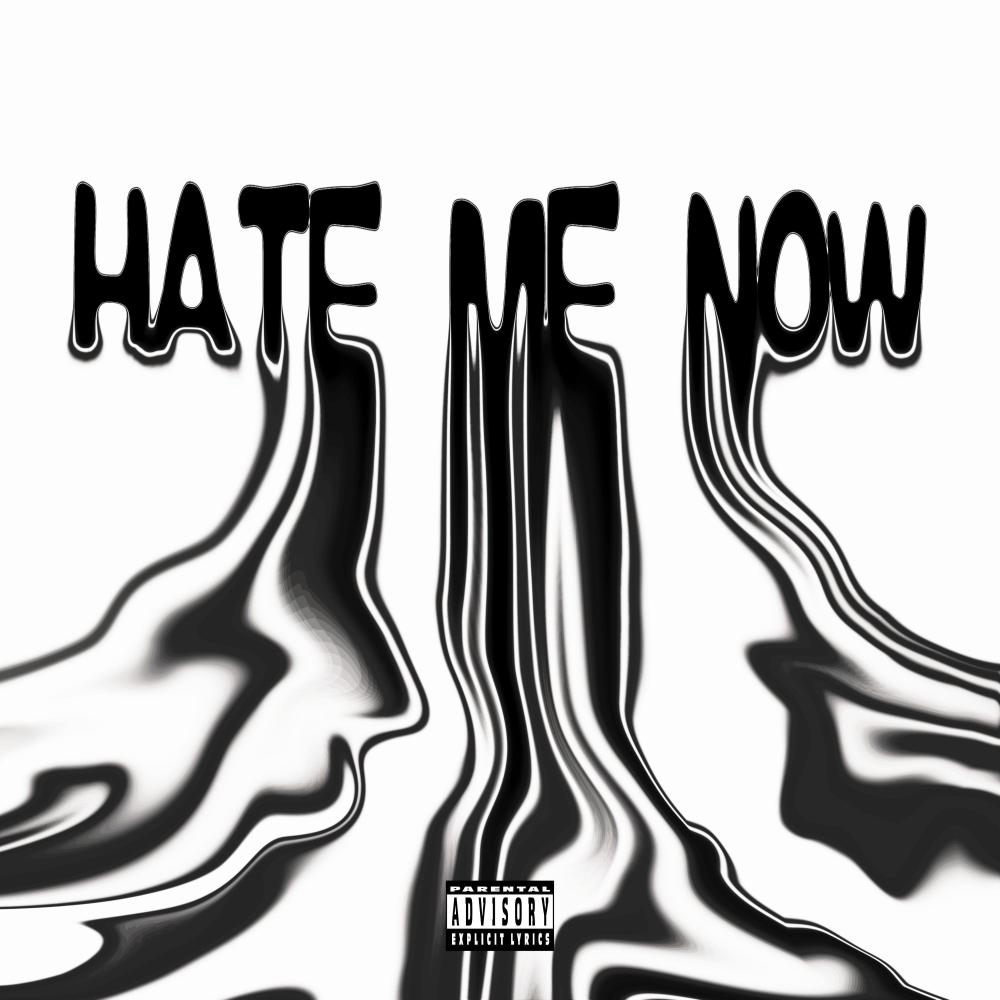 Hate Me Now (Explicit)