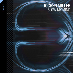 收聽Jochen Miller的Blow My Mind (Extended Mix)歌詞歌曲