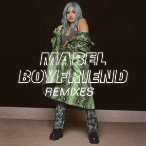 收聽Mabel的Boyfriend (Endor Remix)歌詞歌曲