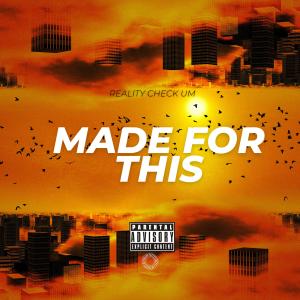 Album Made for This (Explicit) oleh Reality Check Um