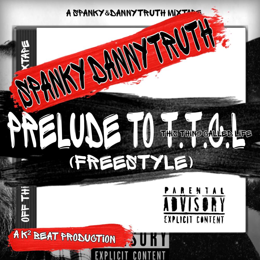 Prelude to T.T.C.L (FreeStyle) (feat. Spanky) (Explicit)
