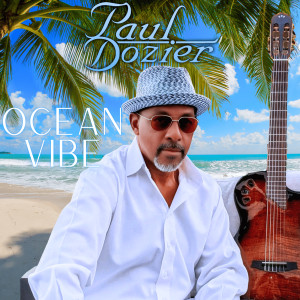 Listen to Ocean Vibe song with lyrics from Paul Dozier