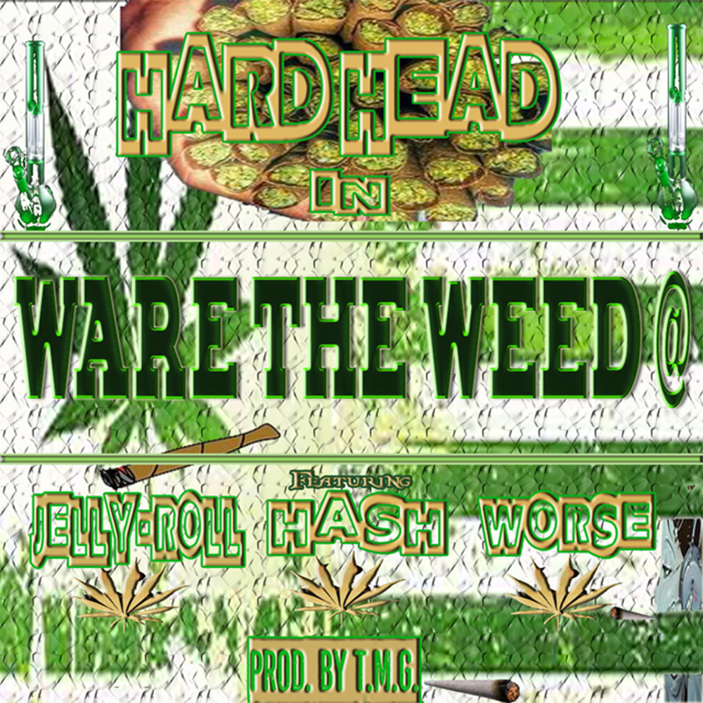 Ware the Weed @ (Explicit)