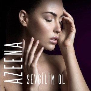 Listen to Sevgilim Ol song with lyrics from Azeena