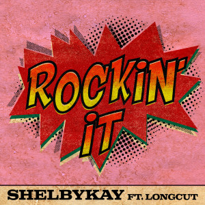 Album Rockin' it (Explicit) from Shelbykay