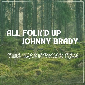 All Folk'd Up的專輯This Wandering Day