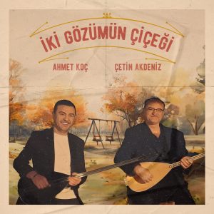 อัลบัม İki Gözümün Çiçeği ศิลปิน Ahmet Koç
