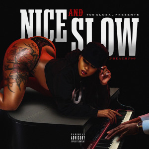 Dengarkan Nice and Slow (Explicit) lagu dari Preach700 dengan lirik