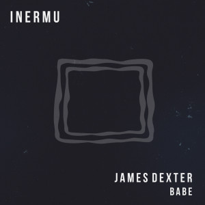 Listen to Babe song with lyrics from James Dexter