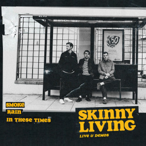 收聽Skinny Living的Smoke (Live)歌詞歌曲