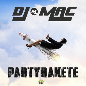 Listen to Partyrakete song with lyrics from DJ Mac