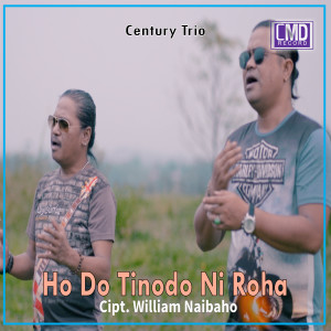 Dengarkan Ho Do Tinodo Ni Roha lagu dari Century Trio dengan lirik