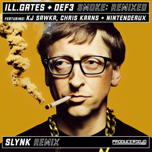 ill.gates的专辑Smoke (Slynk Remix) (Explicit)