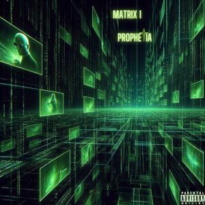 Prophetia的專輯Matrix 1 (feat. Giov Wi$e, Bradblackk, ŒNEGA, Kaine & Matsudaa) [Explicit]