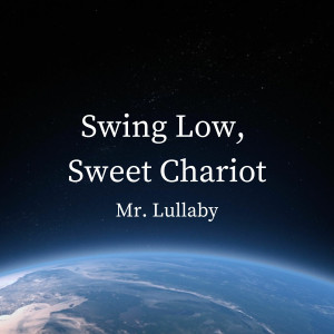 Mr. Lullaby的專輯Swing Low, Sweet Chariot