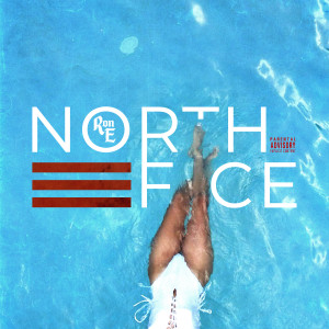ดาวน์โหลดและฟังเพลง Northface (Explicit) พร้อมเนื้อเพลงจาก Ron E