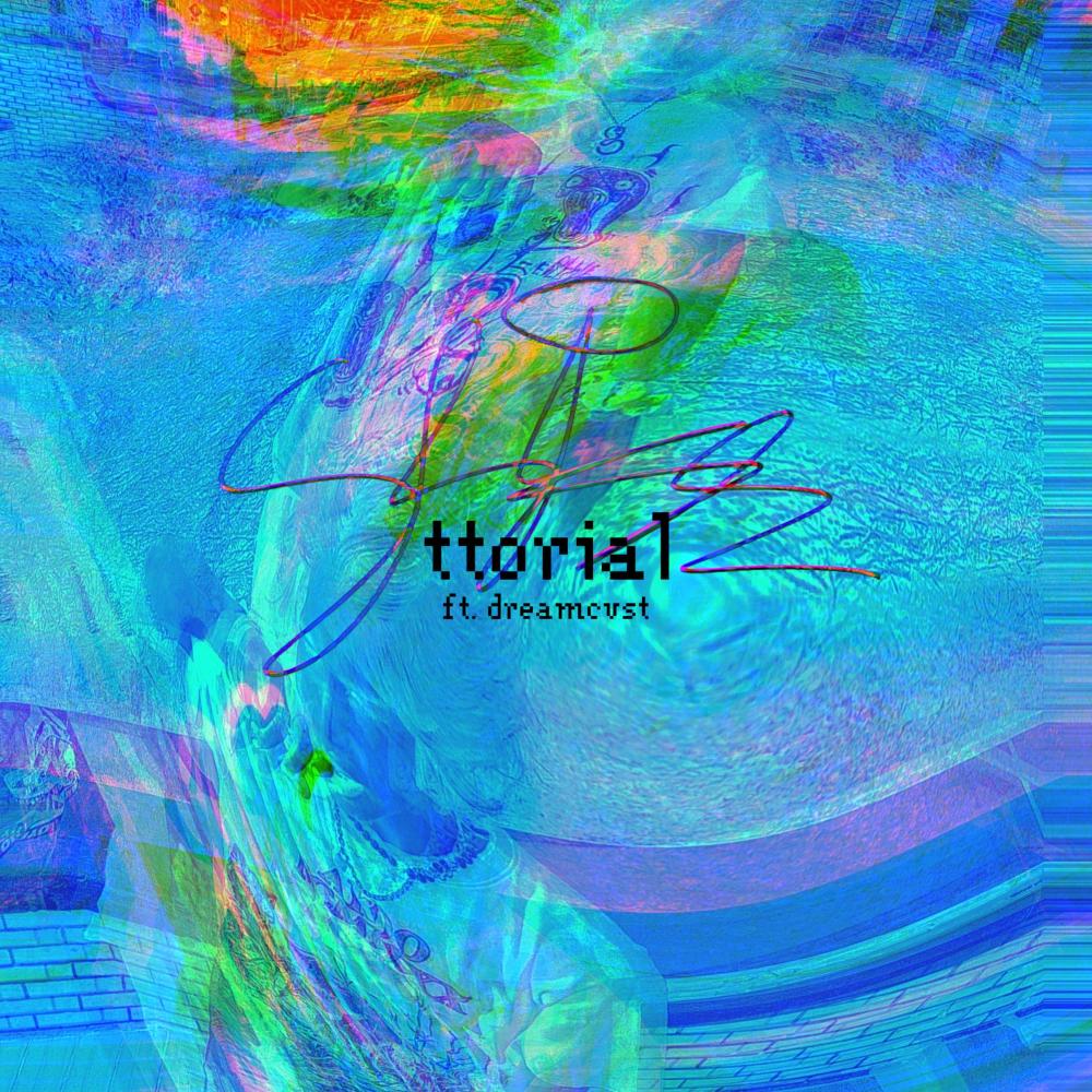 ttorial (feat. DREAMCVST) (Explicit)
