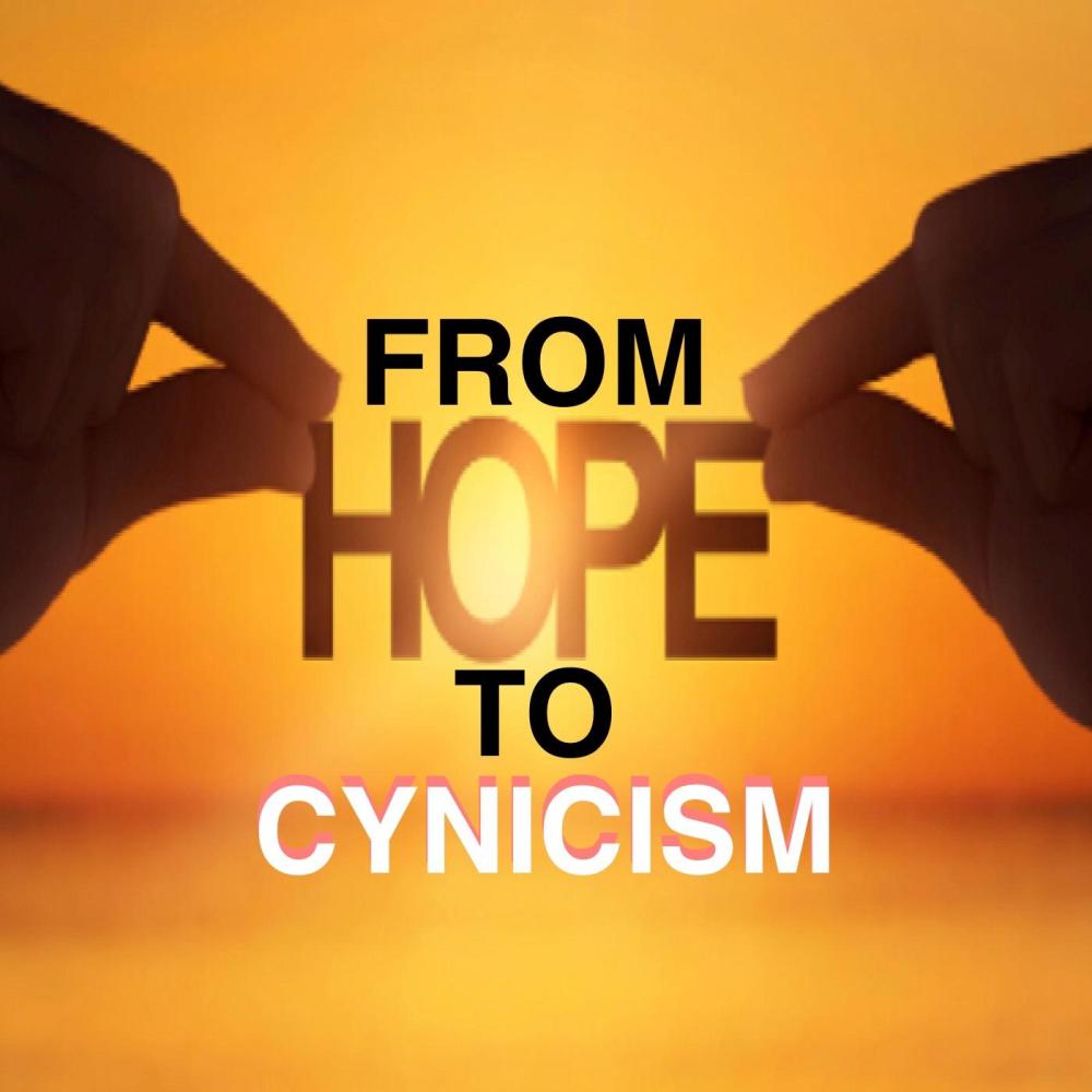 From Hope To Cynicism