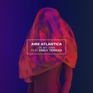 收聽Aire Atlantica的On My Own歌詞歌曲
