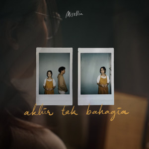 ดาวน์โหลดและฟังเพลง Akhir Tak Bahagia พร้อมเนื้อเพลงจาก Misellia 