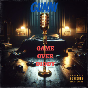 收听Günni的Game over Diddy! (Explicit)歌词歌曲