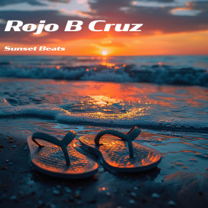 收聽Rojo B Cruz的Sunset Beats歌詞歌曲