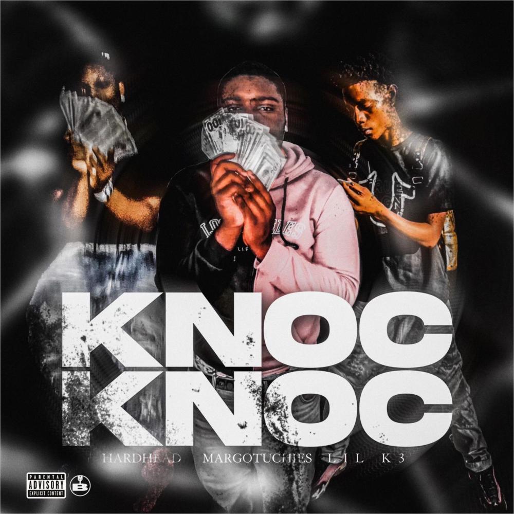 Knoc Knoc (feat. Lil K3 & HardHead) (Explicit)