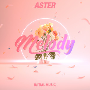 ดาวน์โหลดและฟังเพลง Melody พร้อมเนื้อเพลงจาก ASTER