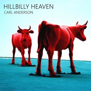 อัลบัม Hillbilly Heaven ศิลปิน Carl Anderson