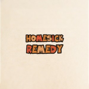 ดาวน์โหลดและฟังเพลง Homesick Remedy พร้อมเนื้อเพลงจาก MYKEY