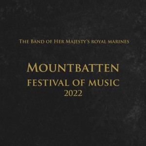 The Band of Her Majesty's Royal Marines的專輯Mountbatten Festival of Music 2022