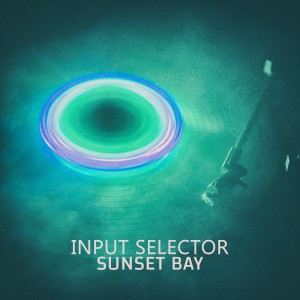 อัลบัม Input Selector - EP ศิลปิน Sunset Bay