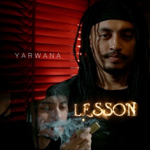 Listen to Lesson song with lyrics from Yarwana