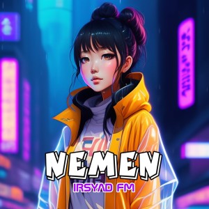 Listen to Nemen song with lyrics from Irsyad FM