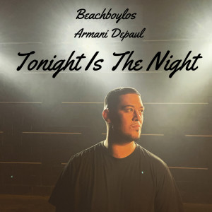 Armani DePaul的专辑Tonight Is the Night (Explicit)
